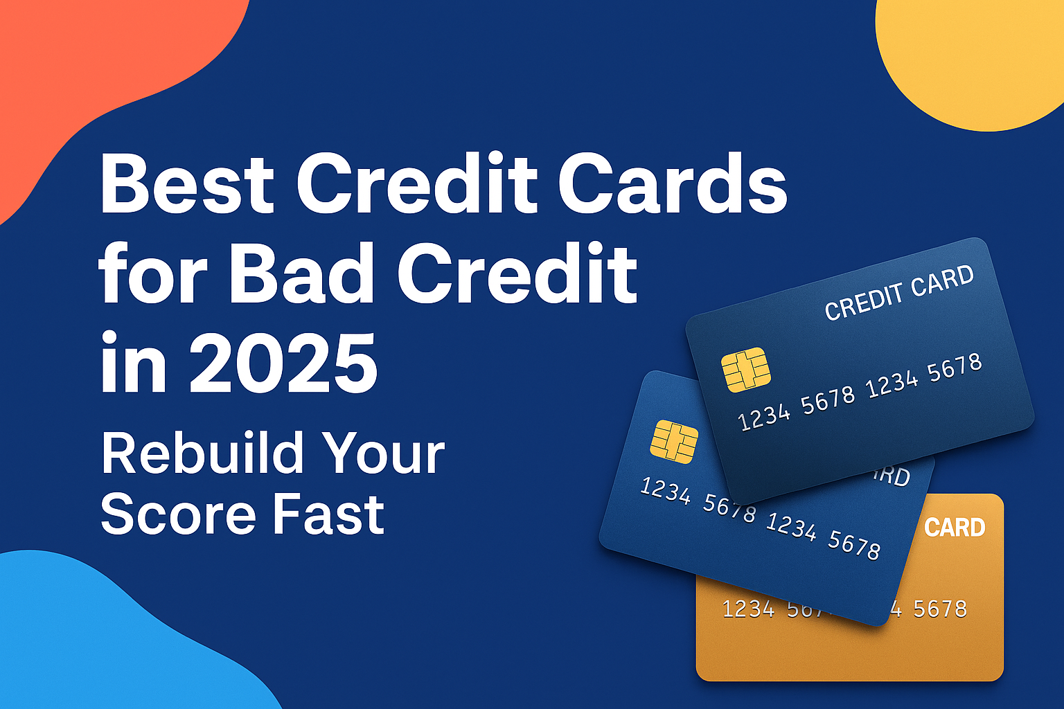 Best Credit Cards for Bad Credit in 2025 Rebuild Your Score Fast (2)