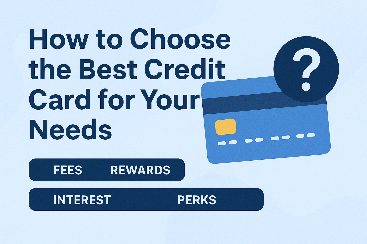 How-to-Choose-the-Best-Credit-Card-for-Your-Needs-